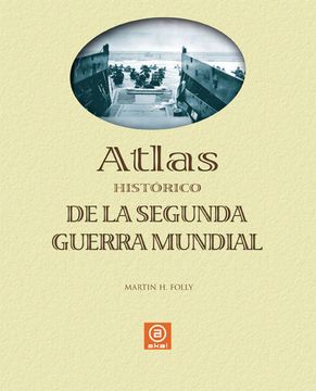 portada Atlas Historico de la Segunda Guerra Mundial (in Spanish)