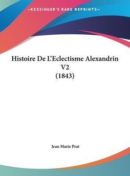 portada Histoire De L'Eclectisme Alexandrin V2 (1843) (en Francés)