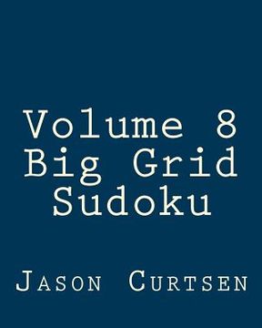 portada Volume 8 Big Grid Sudoku: 80 Easy to Read, Large Print Sudoku Puzzles (en Inglés)