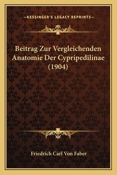portada Beitrag Zur Vergleichenden Anatomie Der Cypripedilinae (1904) (en Alemán)