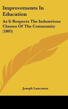 portada improvements in education: as it respects the industrious classes of the community (1805)