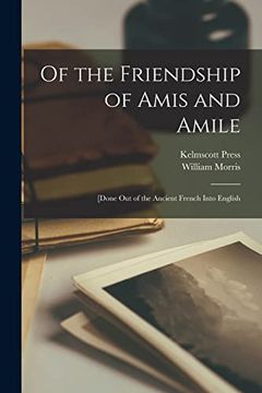 portada Of the Friendship of Amis and Amile: [Done out of the Ancient French Into English (in English)