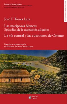 portada Las mariposas blancas. Episodios de la expedición a Iquitos - La vía central y las cuestiones de Oriente (in Spanish)
