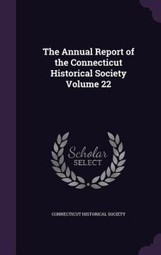 portada The Annual Report of the Connecticut Historical Society Volume 22