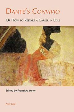 portada Dante's «Convivio»: Or how to Restart a Career in Exile (Leeds Studies on Dante) (en Inglés)