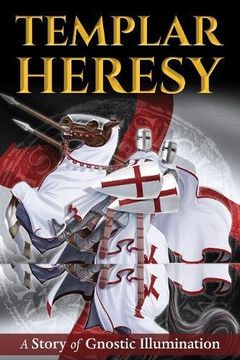 portada Templar Heresy: A Story of Gnostic Illumination