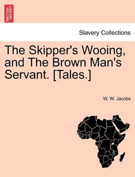 portada the skipper's wooing, and the brown man's servant. [tales.] (en Inglés)