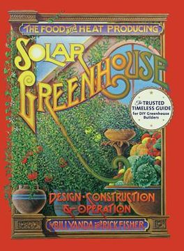 portada The Food and Heat Producing Solar Greenhouse: Design, Construction and Operation (en Inglés)