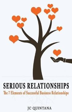 portada Serious Relationships: The 7 Elements of Successful Business Relationships (1) (en Inglés)