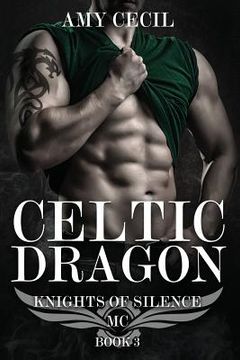 portada Celtic Dragon: Knights of Silence MC Book 3 (en Inglés)