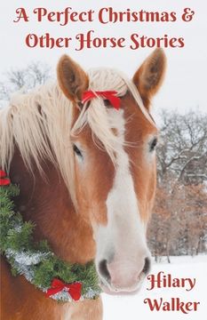 portada A Perfect Christmas & Other Horse Stories (en Inglés)