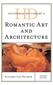 portada Historical Dictionary of Romantic art and Architecture (Historical Dictionaries of Literature and the Arts) (en Inglés)