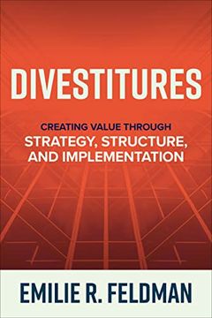 portada Divestitures: Creating Value Through Strategy, Structure, and Implementation (en Inglés)