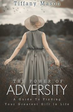 portada The Power of Adversity: A Guide To Finding Your Greatest Gift In Life