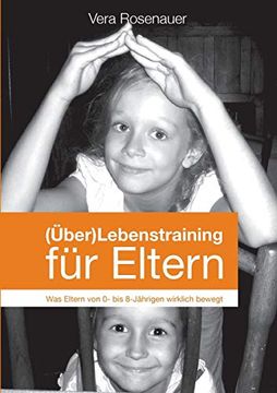 portada Was Eltern von 0-8-Jährigen Wirklich Bewegt de Vera Rosenauer(Books on Demand) (en Alemán)
