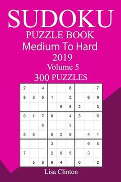 portada 300 Medium to Hard Sudoku Puzzle Book 2019 (en Inglés)