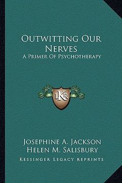 portada outwitting our nerves: a primer of psychotherapy (en Inglés)