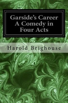 portada Garside's Career A Comedy in Four Acts
