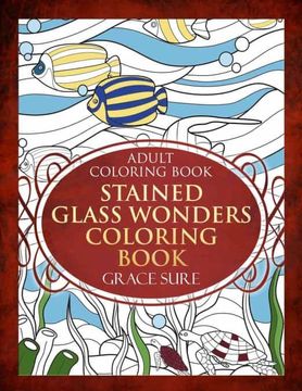 portada Adult Coloring Book - Stained Glass Wonders Coloring Book (in English)