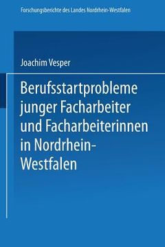 portada Berufsstartprobleme Junger Facharbeiter Und Facharbeiterinnen in Nordrhein-Westfalen (in German)
