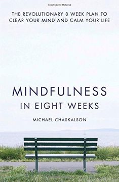 portada Mindfulness in Eight Weeks: The revolutionary 8 week plan to clear your mind and calm your life