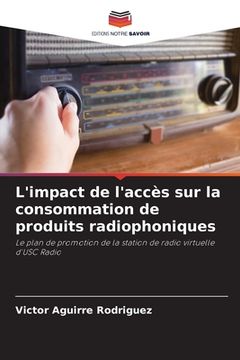 portada L'impact de l'accès sur la consommation de produits radiophoniques (en Francés)