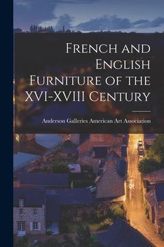 portada French and English Furniture of the XVI-XVIII Century (in English)