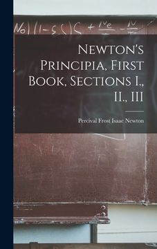 portada Newton's Principia, First Book, Sections I., II., III (en Inglés)