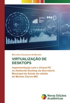 portada Virtualização de Desktops: Implementação com o Virtual Pcno Ambiente Desktop da Secretaria Municipal de Saúde da Cidadede Montes Claros-Mg (en Portugués)