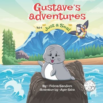 portada Gustave's Adventures Vol 1: Just a Seal (in English)