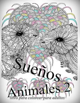 portada Sueños Animales 2: Libro Para Colorear Para Adultos