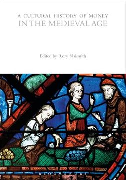 portada A Cultural History of Money in the Medieval Age (en Inglés)