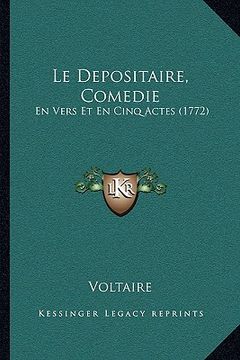 portada le depositaire, comedie: en vers et en cinq actes (1772) (in English)