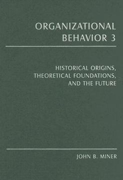 portada organizational behavior 3: historical origins, theoretical foundations, and the future (en Inglés)