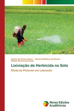 portada Lixiviação de Herbicida no Solo: Efeito do Picloram em Latossolo (in Portuguese)