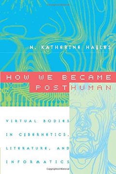 portada How we Became Posthuman: Virtual Bodies in Cybernetics, Literature, and Informatics (en Inglés)