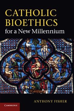 portada Catholic Bioethics for a new Millennium (en Inglés)