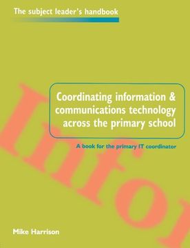 portada Coordinating Information & Communications Technology Across the Primary School (Subject Leaders' Handbooks)