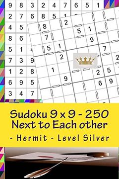 portada Sudoku 9 x 9 - 250 Next to Each Other - Hermit - Level Silver: The Book Sudoku - Game, Logic, Mood, Rest and Entertainment (9 x 9 Pitstop) (in English)