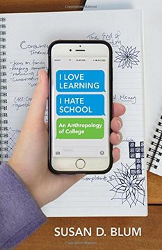 portada "i Love Learning; I Hate School": An Anthropology of College (in English)