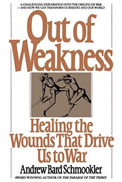 portada Out of Weakness: Healing the Wounds That Drive us to war (Bantam new age Books) (en Inglés)