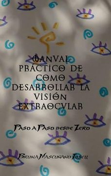 portada Manual Práctico de Como Desarrollar la Visión Extraocular: Paso a Paso Desde Zero (in Spanish)