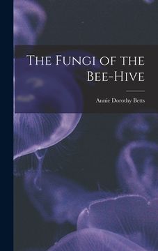 portada The Fungi of the Bee-hive (en Inglés)