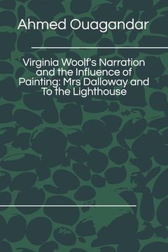 portada Virginia Woolf's Narration and the Influence of Painting: Mrs Dalloway and To the Lighthouse (en Inglés)