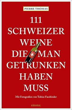 portada 111 Schweizer Weine, die man Getrunken Haben Muss (en Alemán)