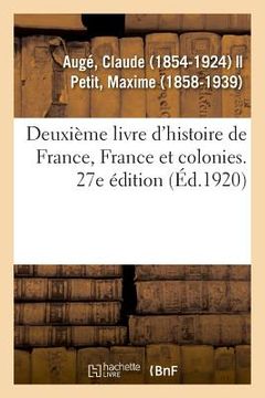 portada Deuxième Livre d'Histoire de France, France Et Colonies. 27e Édition (en Francés)