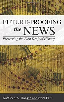 portada Future-Proofing the News: Preserving the First Draft of History