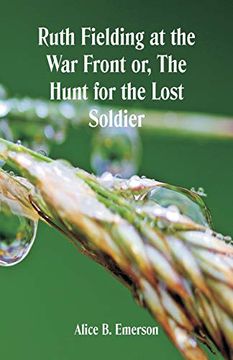 portada Ruth Fielding at the war Front: The Hunt for the Lost Soldier (in English)
