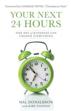 portada Your Next 24 Hours: One Day of Kindness Can Change Everything (en Inglés)