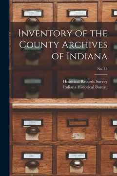 portada Inventory of the County Archives of Indiana; No. 13 (en Inglés)